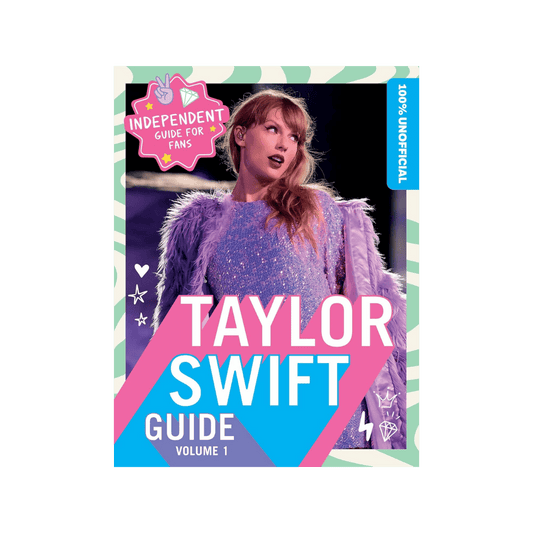 100% Unofficial Taylor Swift Guide