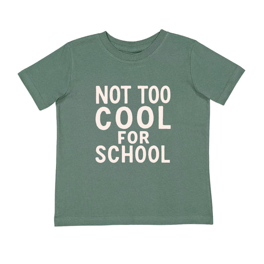 Not Too Cool For School Tee