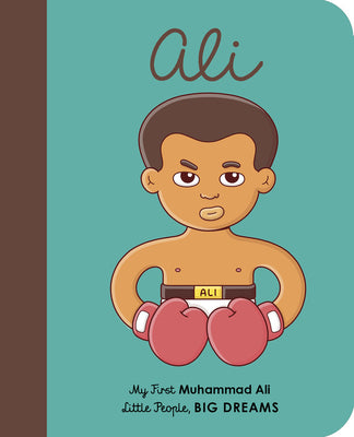 My First Muhammad Ali - Little People, BIG DREAMS Board Book